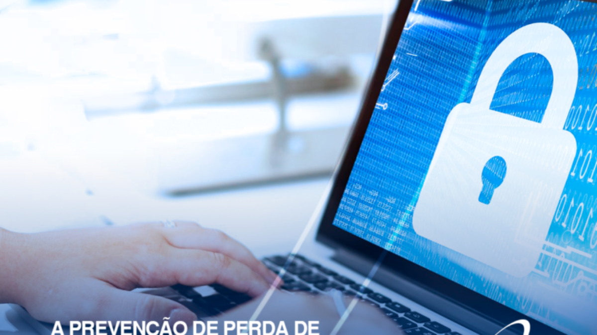 A Prevenção de Perda de Dados DLP pode ajudar sua empresa