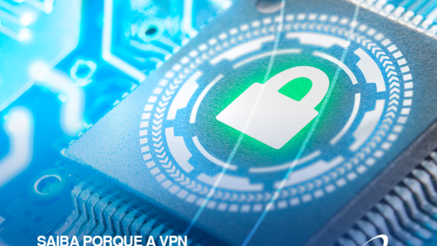 Proteção VPN ferramenta obrigatória para as empresas